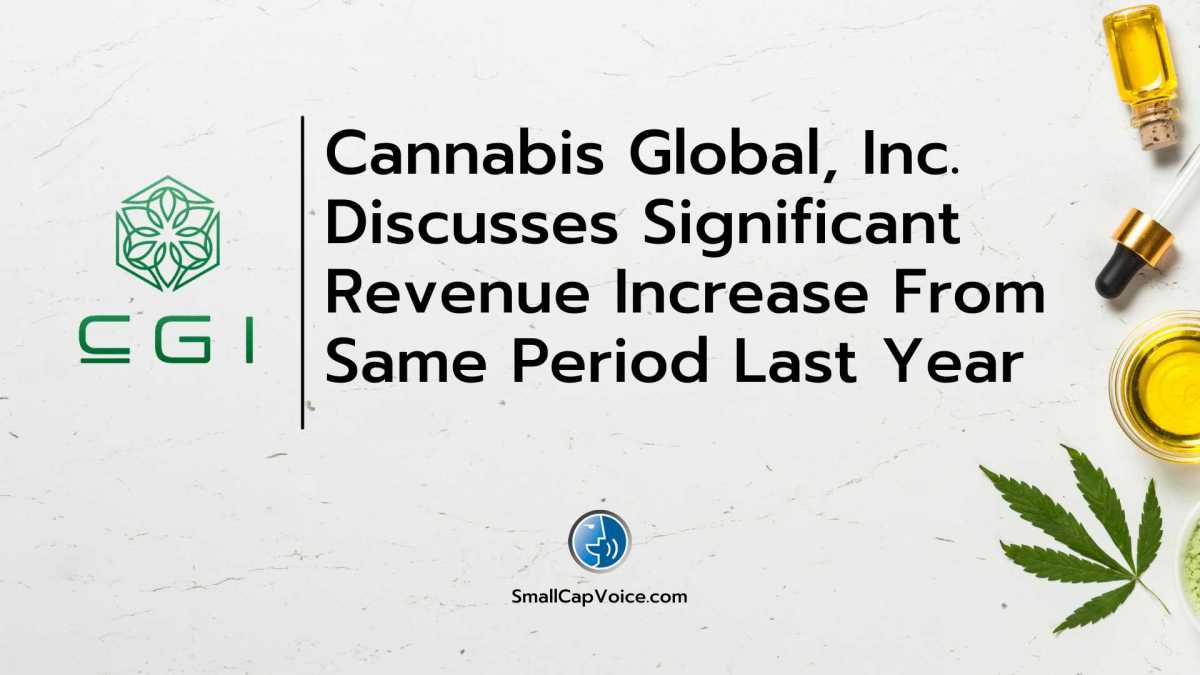 Cannabis Global, Inc discuses revenue increase