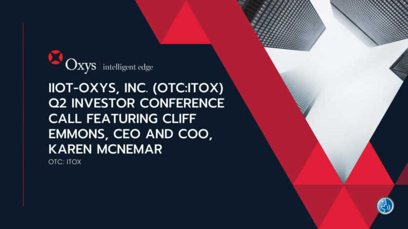 IIOT-OXYS, Inc. (OTCITOX) Q2 Investor Conference Call Featuring Cliff Emmons, CEO and COO, Karen McNemar