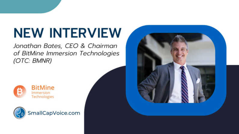 New Interview with Jonathan Bates, CEO and Chairman of BitMine Immersion Technologies Inc (OTC : BMNR), SmallCapVoice.com