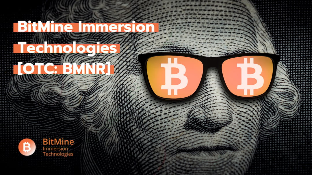 BitMine Immersion Technologies (OTC: BMNR)