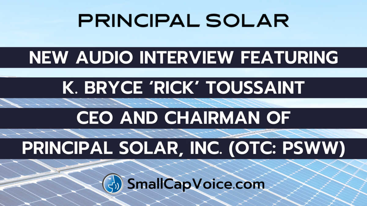 Principal Solar New Audio interview with CEO K. Bryce Toussaint Smallcapvoice.com