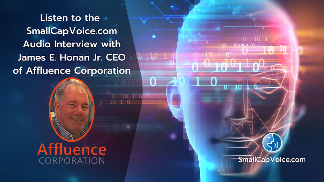 Listen to the SmallCapVoice.com Interview with James E. Honan Jr. CEO of Affluence Corp.