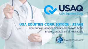 USA Equities Corp. Experiences Financial, Operational Growth Amid Broad digitalization of healthcare