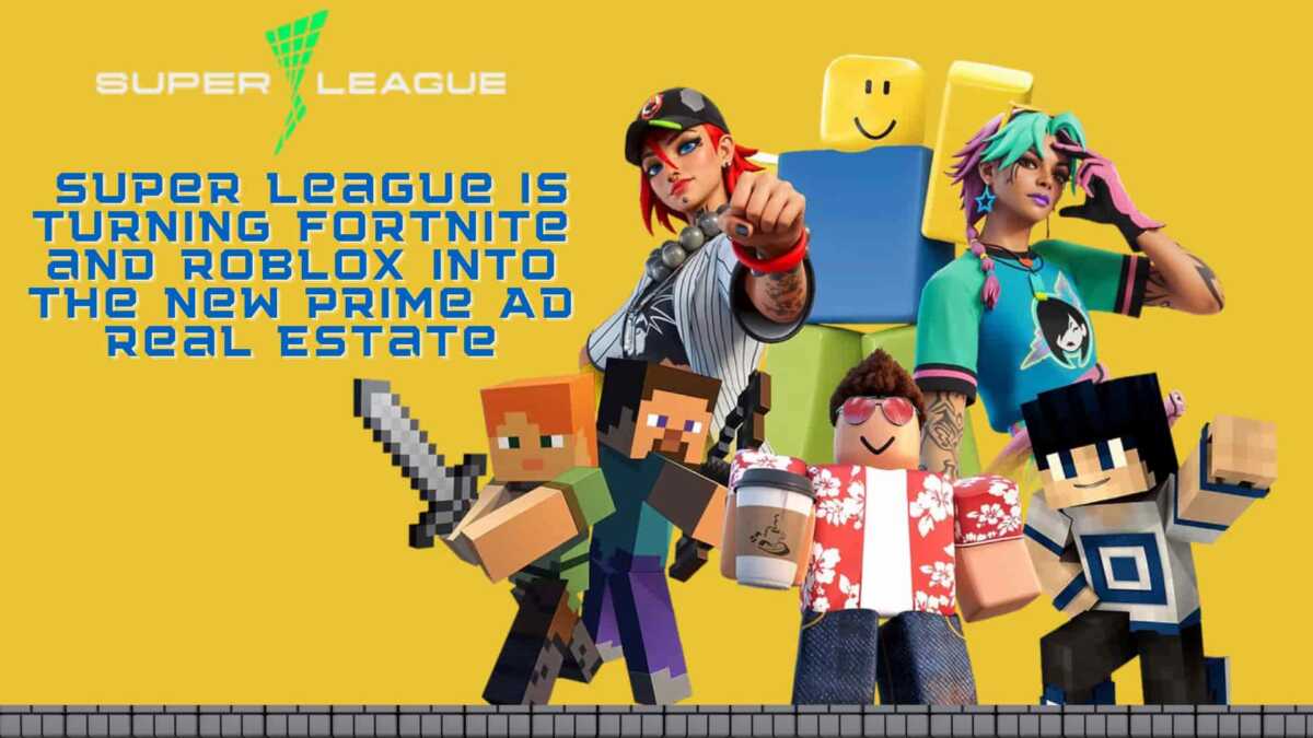 Super League is turning Fortnite and Roblox into prime real estate